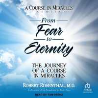 From Fear to Eternity : The Journey of a Course in Miracles