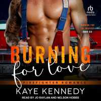 Burning for Love : A Firefighter Romance
