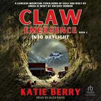 Claw Emergence : Into Daylight