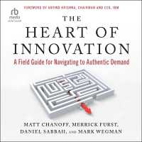 The Heart of Innovation : A Field Guide for Navigating to Authentic Demand