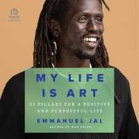 My Life Is Art : 11 Pillars for a Positive and Purposeful Life