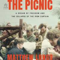 The Picnic : A Dream of Freedom and the Collapse of the Iron Curtain