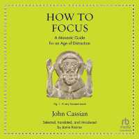 How to Focus : A Monastic Guide for an Age of Distraction