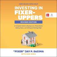 Investing in Fixer-Uppers, Revised Edition : A Complete Guide to Buying Low, Fixing Smart, Adding Value, and Selling (or Renting) High- (2nd Edition)