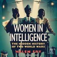 Women in Intelligence : The Hidden History of Two World Wars
