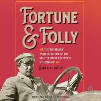 Fortune and Folly : The Weird and Wonderful Life of the South's Most Eccentric Millionaire