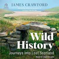 Wild History : Journeys into Lost Scotland