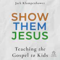 Show Them Jesus : Teaching the Gospel to Kids