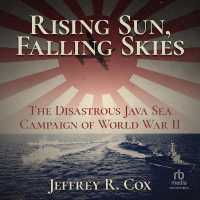 Rising Sun, Falling Skies : The Disastrous Java Sea Campaign of World War II