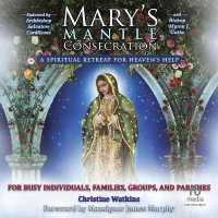 Mary's Mantle Consecration : A Spiritual Retreat for Heaven's Help