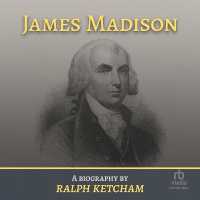 James Madison : A Biography