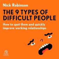 The 9 Types of Difficult People : How to Spot Them and Quickly Improve Working Relationships