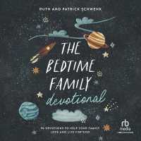 The Bedtime Family Devotional : 90 Devotions to Help Your Family Love and Live for God
