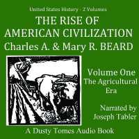 The Rise of American Civilization, Vol. 1 : The Agricultural Era