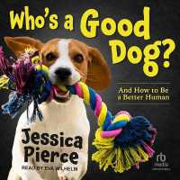 Who's a Good Dog? : And How to Be a Better Human
