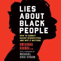 Lies about Black People : How to Combat Racist Stereotypes and Why It Matters