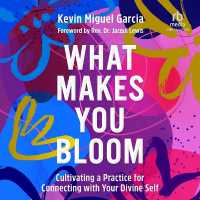 What Makes You Bloom : Cultivating a Practice for Connecting with Your Divine Self