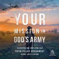 Your Mission in God's Army : Discovering and Completing Your Faith-Filled Assignment before Christ's Return