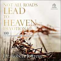 Not All Roads Lead to Heaven Devotional : 100 Daily Readings about Our Only Hope for Eternal Life
