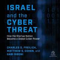 Israel and the Cyber Threat : How the Startup Nation Became a Global Cyber Power