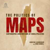The Politics of Maps : Cartographic Constructions of Israel/Palestine