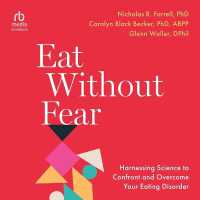 Eat without Fear : Harnessing Science to Confront and Overcome Your Eating Disorder