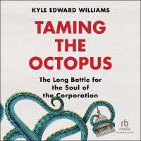 Taming the Octopus : The Long Battle for the Soul of the Corporation