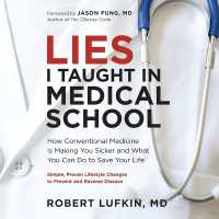 Lies I Taught in Medical School : How Conventional Medicine Is Making You Sicker and What You Can Do to Save Your Own Life