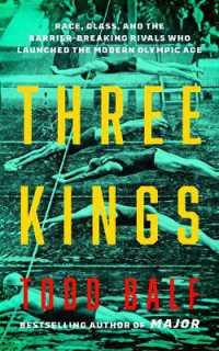 Three Kings : Race, Class, and the Barrier-Breaking Rivals Who Redefined Sports and Launched the Modern Olympic Age