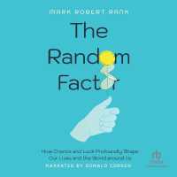 The Random Factor : How Chance and Luck Profoundly Shape Our Lives and the World around Us