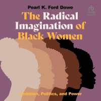The Radical Imagination of Black Women : Ambition, Politics, and Power