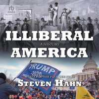 Illiberal America : A History
