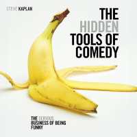 The Hidden Tools of Comedy : The Serious Business of Being Funny