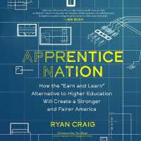 Apprentice Nation : How the Earn and Learn Alternative to Higher Education Will Create a Stronger and Fairer America