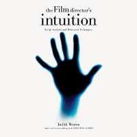 The Film Director's Intuition : Script Analysis and Rehearsal Techniques