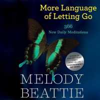 More Language of Letting Go : 366 New Daily Meditations