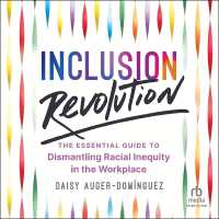 Inclusion Revolution : The Essential Guide to Dismantling Racial Inequity in the Workplace