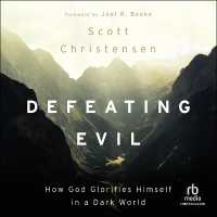 Defeating Evil : How God Glorifies Himself in a Dark World