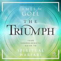 The Triumph : Your Comprehensive Guide to Spiritual Warfare