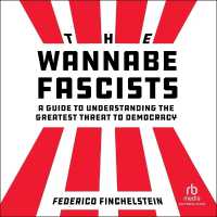 The Wannabe Fascists : A Guide to Understanding the Greatest Threat to Democracy
