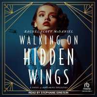 Walking on Hidden Wings : A Novel of the Roaring Twenties