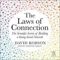 The Laws of Connection : The Scientific Secrets of Building a Strong Social Network