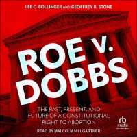 Roe V. Dobbs : The Past, Present, and Future of a Constitutional Right to Abortion