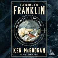 Searching for Franklin : New Answers to the Great Arctic Mystery