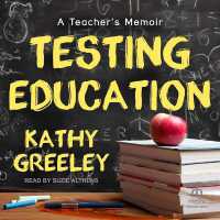 Testing Education : A Teacher's Memoir