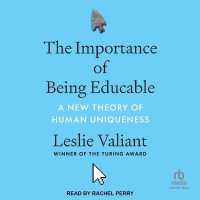 The Importance of Being Educable : A New Theory of Human Uniqueness