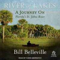 River of Lakes : A Journey on Florida's St. Johns River