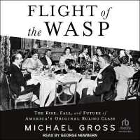 Flight of the Wasp : The Rise, Fall, and Future of America's Original Ruling Class