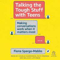 Talking the Tough Stuff with Teens : Making Conversations Work When It Matters Most