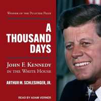 A Thousand Days : John F. Kennedy in the White House